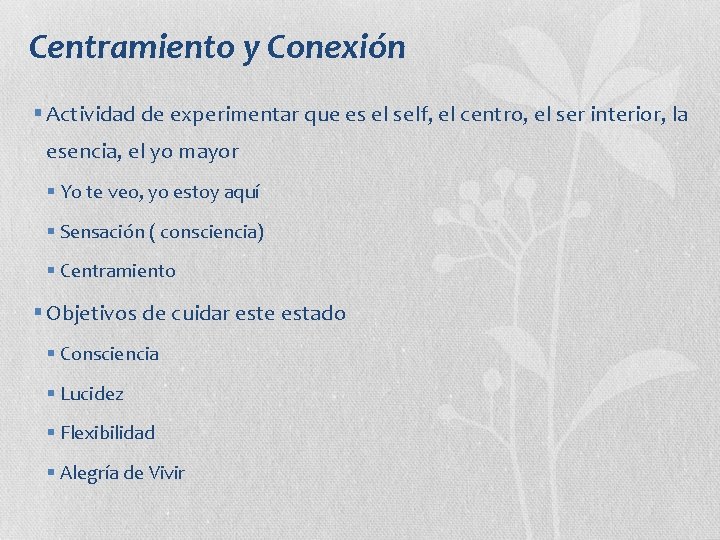 Centramiento y Conexión § Actividad de experimentar que es el self, el centro, el