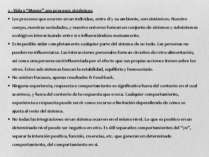 2 - Vida y “Mente” son procesos sistémicos § Los procesos que ocurren en