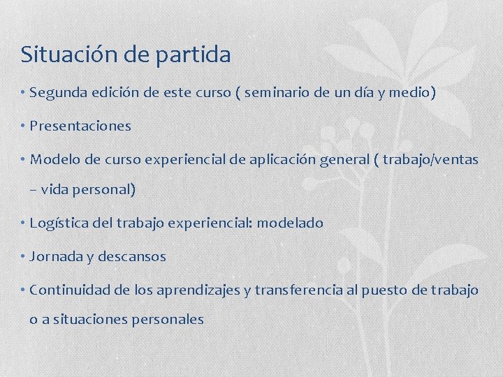 Situación de partida • Segunda edición de este curso ( seminario de un día