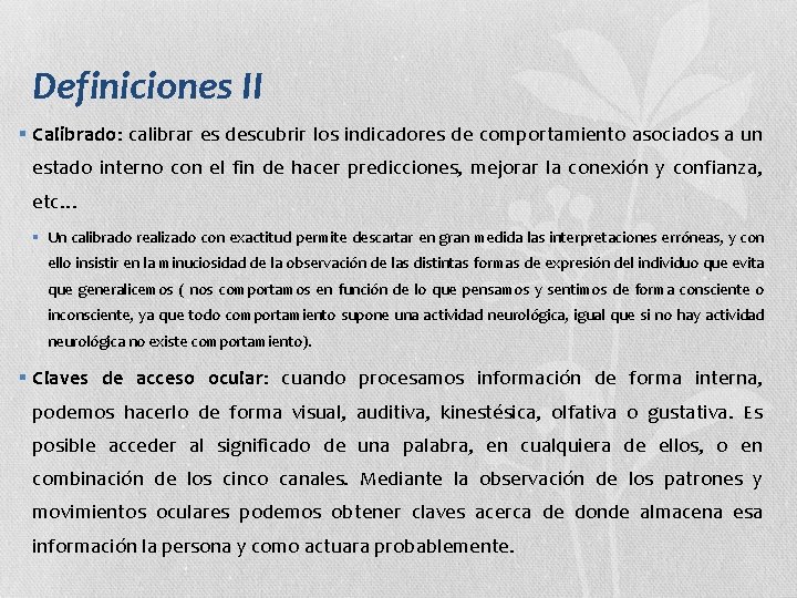 Definiciones II § Calibrado: calibrar es descubrir los indicadores de comportamiento asociados a un