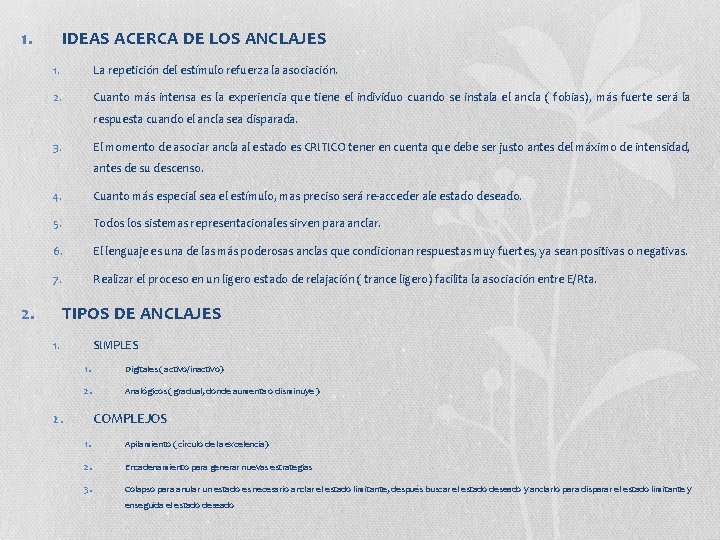 1. IDEAS ACERCA DE LOS ANCLAJES 1. La repetición del estímulo refuerza la asociación.