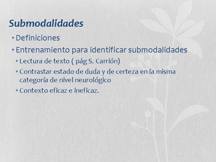 Submodalidades • Definiciones • Entrenamiento para identificar submodalidades • Lectura de texto ( pág