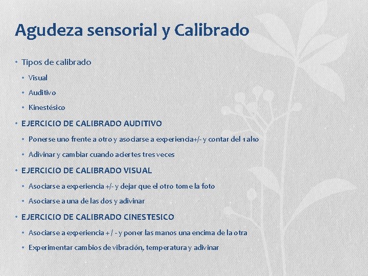 Agudeza sensorial y Calibrado • Tipos de calibrado • Visual • Auditivo • Kinestésico