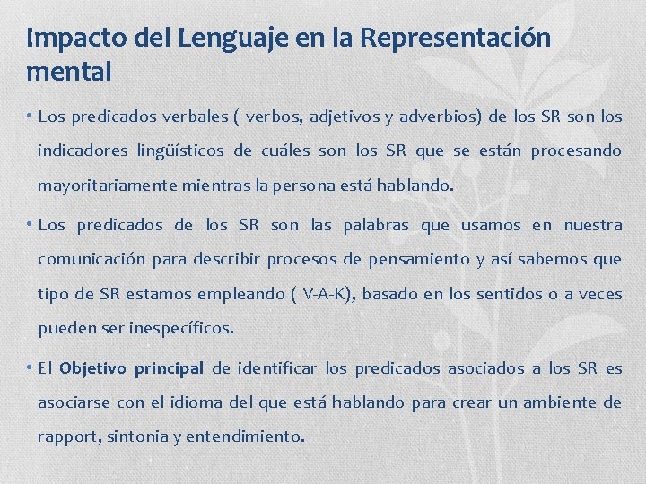 Impacto del Lenguaje en la Representación mental • Los predicados verbales ( verbos, adjetivos