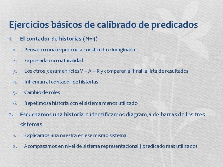 Ejercicios básicos de calibrado de predicados 1. El contador de historias (N=4) 1. Pensar