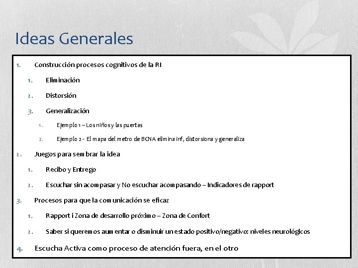 Ideas Generales 1. Construcción procesos cognitivos de la RI 1. Eliminación 2. Distorsión 3.