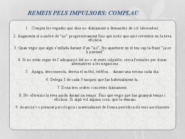REMEIS PELS IMPULSORS: COMPLAU 1. Compta les vegades que dius no diàriament a demandes