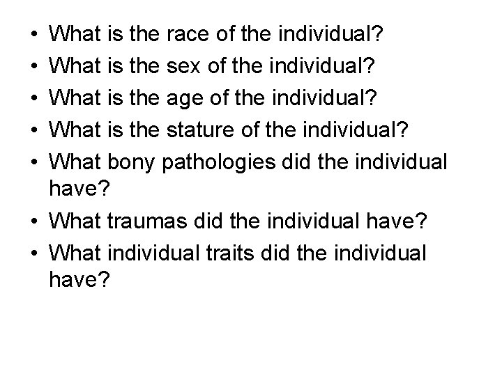 • • • What is the race of the individual? What is the • • • What is the race of the individual? What is the