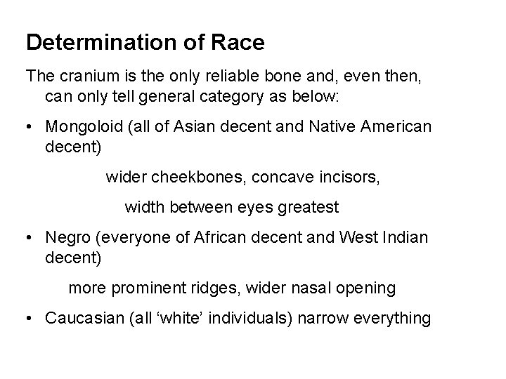 Determination of Race The cranium is the only reliable bone and, even then, can Determination of Race The cranium is the only reliable bone and, even then, can