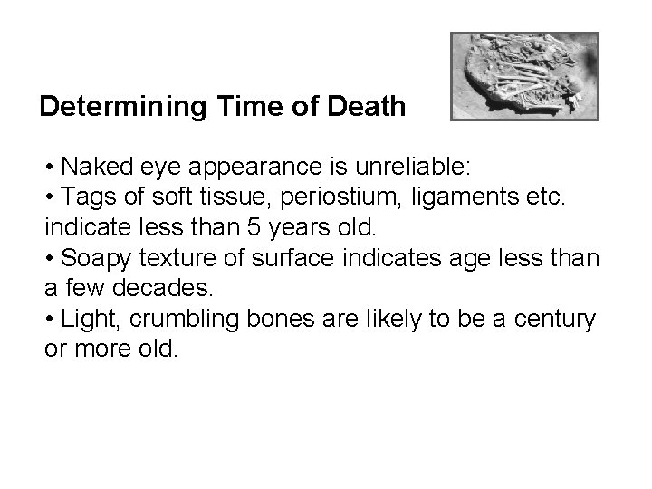 Determining Time of Death • Naked eye appearance is unreliable: • Tags of soft Determining Time of Death • Naked eye appearance is unreliable: • Tags of soft