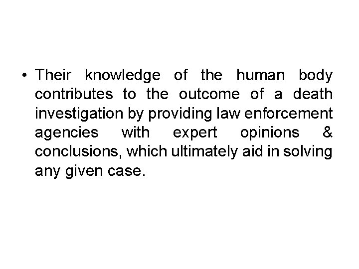 • Their knowledge of the human body contributes to the outcome of a • Their knowledge of the human body contributes to the outcome of a