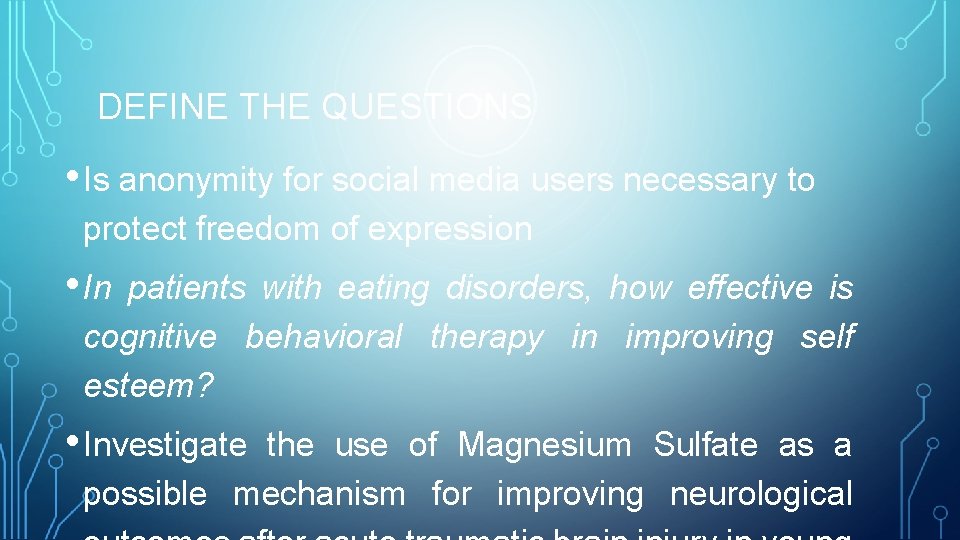 DEFINE THE QUESTIONS • Is anonymity for social media users necessary to protect freedom