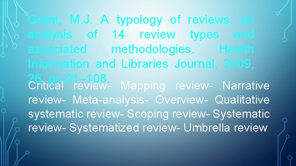 Grant, M. J. A typology of reviews: an analysis of 14 review types and