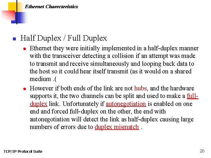 Ethernet Charecteristics n Half Duplex / Full Duplex n n Ethernet they were initially