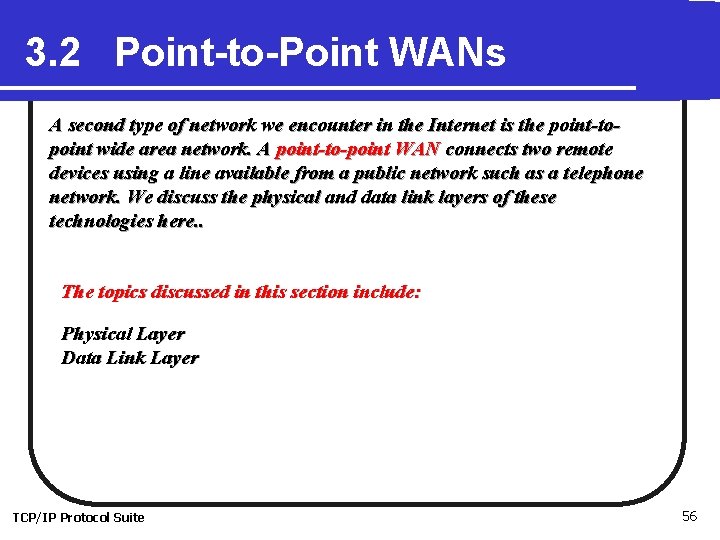 3. 2 Point-to-Point WANs A second type of network we encounter in the Internet