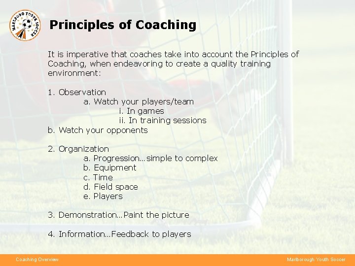 Principles of Coaching It is imperative that coaches take into account the Principles of