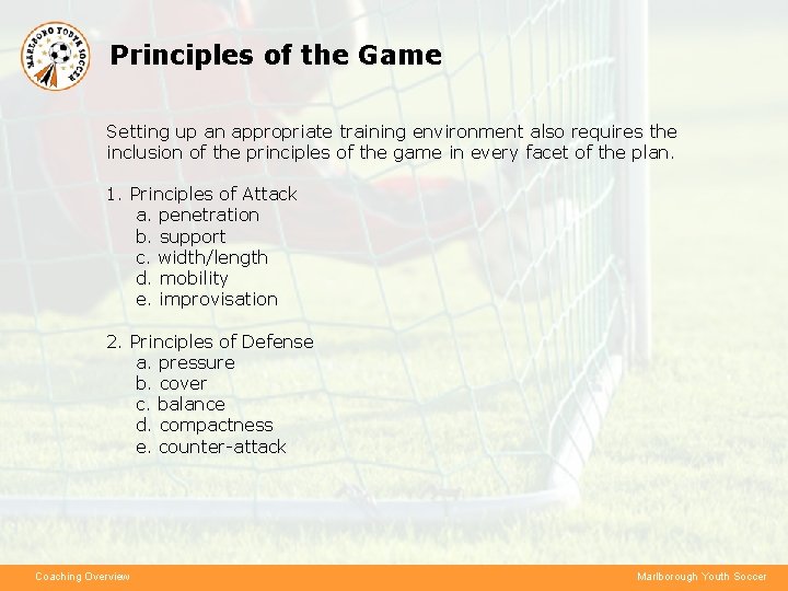 Principles of the Game Setting up an appropriate training environment also requires the inclusion