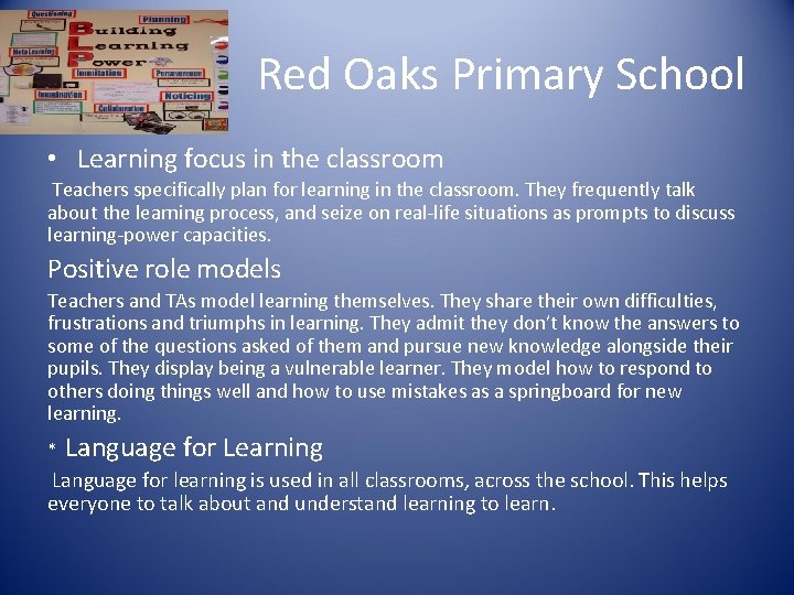 Red Oaks Primary School • Learning focus in the classroom Teachers specifically plan for