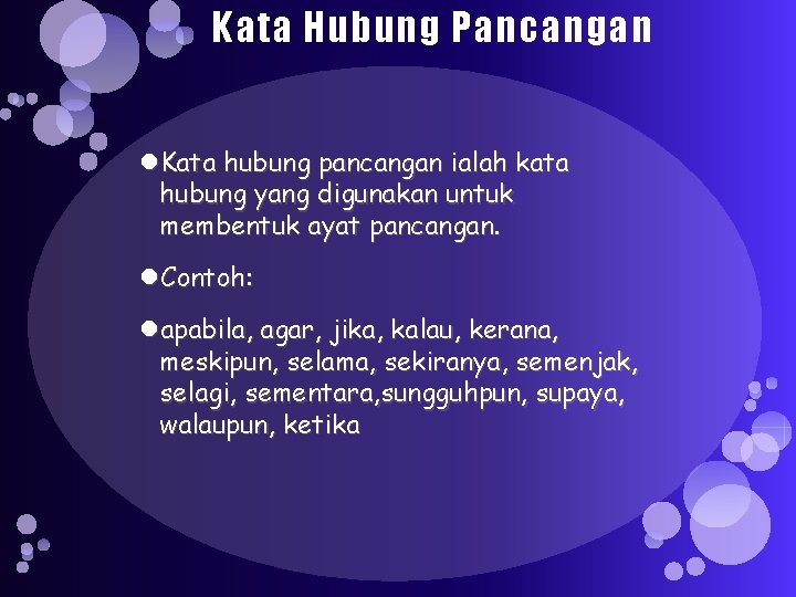 Kata Hubung Pancangan Kata hubung pancangan ialah kata hubung yang digunakan untuk membentuk ayat