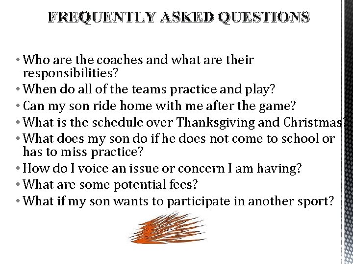 FREQUENTLY ASKED QUESTIONS • Who are the coaches and what are their responsibilities? •
