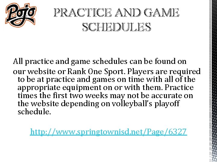 PRACTICE AND GAME SCHEDULES All practice and game schedules can be found on our