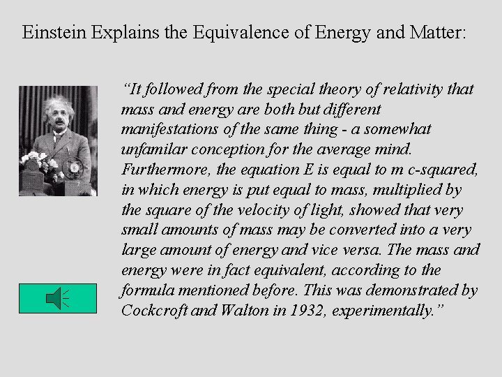 Einstein Explains the Equivalence of Energy and Matter: “It followed from the special theory
