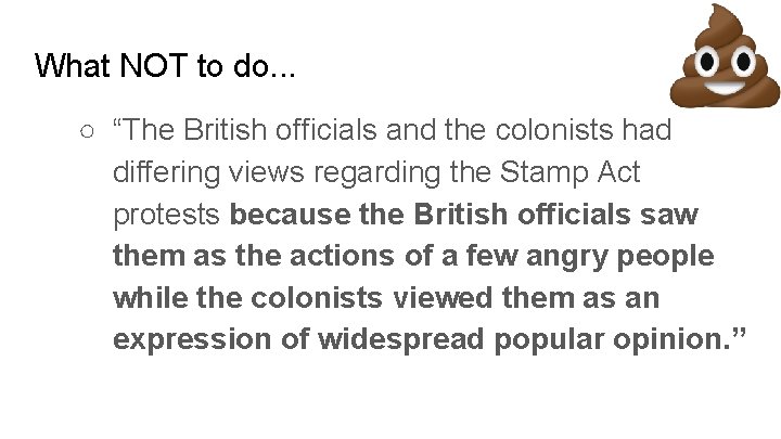 What NOT to do. . . ○ “The British officials and the colonists had