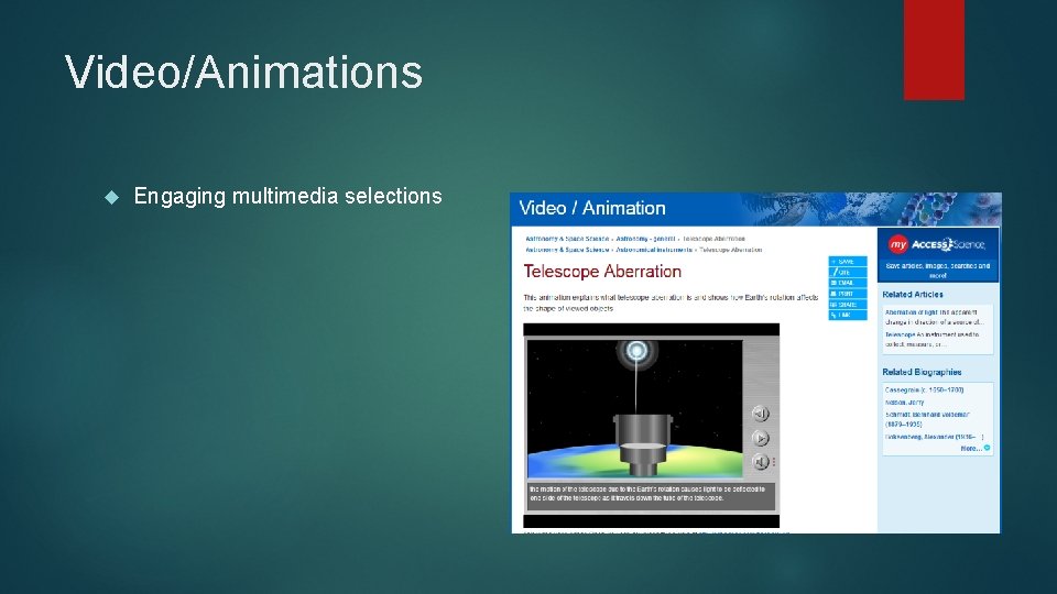 Video/Animations Engaging multimedia selections 