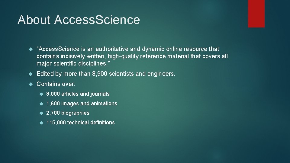 About Access. Science “Access. Science is an authoritative and dynamic online resource that contains