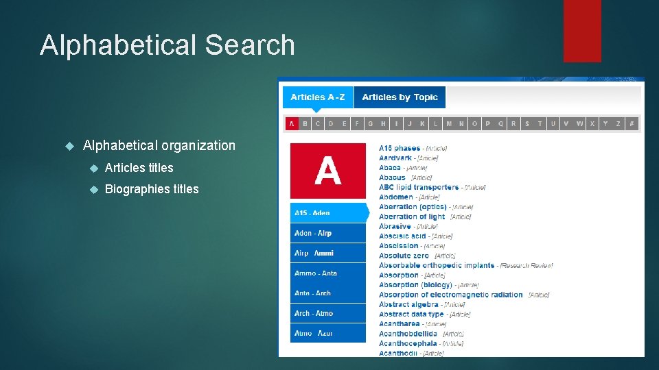 Alphabetical Search Alphabetical organization Articles titles Biographies titles 