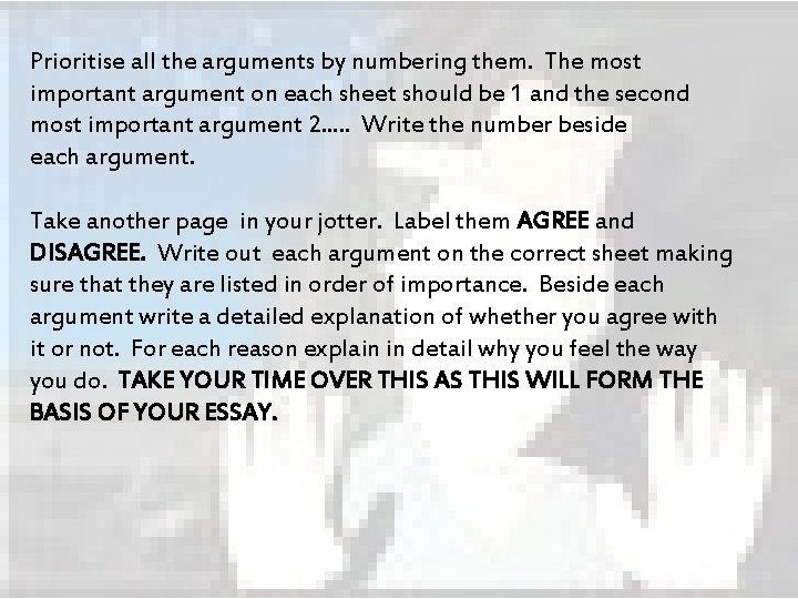 Prioritise all the arguments by numbering them. The most important argument on each sheet