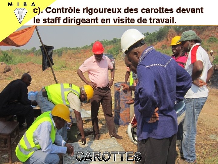 M I B A c). Contrôle rigoureux des carottes devant le staff dirigeant en