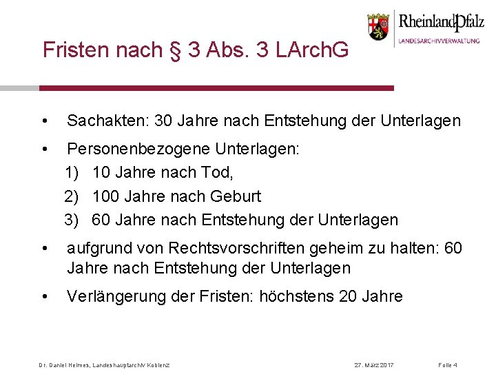 Fristen nach § 3 Abs. 3 LArch. G • Sachakten: 30 Jahre nach Entstehung