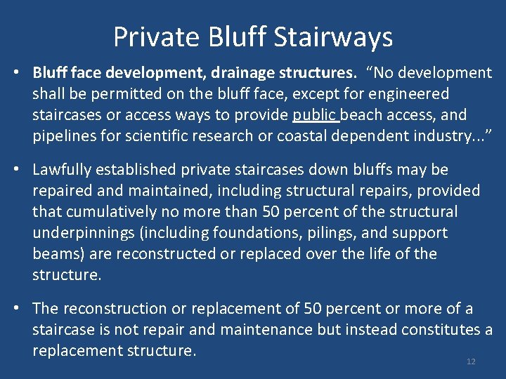 Private Bluff Stairways • Bluff face development, drainage structures. “No development shall be permitted