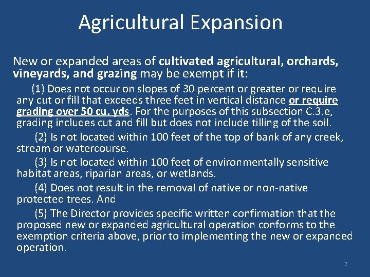 Agricultural Expansion New or expanded areas of cultivated agricultural, orchards, vineyards, and grazing may