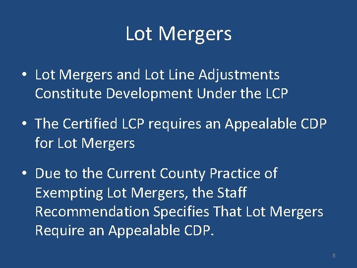 Lot Mergers • Lot Mergers and Lot Line Adjustments Constitute Development Under the LCP