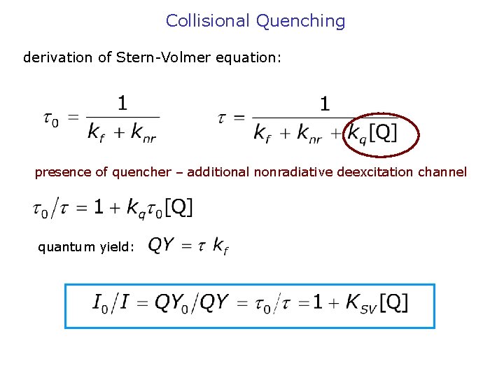 Collisional Quenching derivation of Stern-Volmer equation: presence of quencher – additional nonradiative deexcitation channel