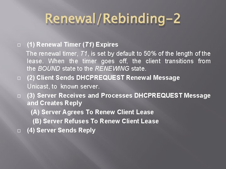 Renewal/Rebinding-2 � � (1) Renewal Timer (T 1) Expires The renewal timer, T 1,