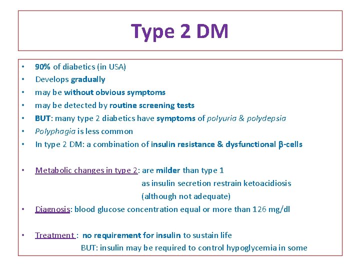Type 2 DM • • 90% of diabetics (in USA) Develops gradually may be