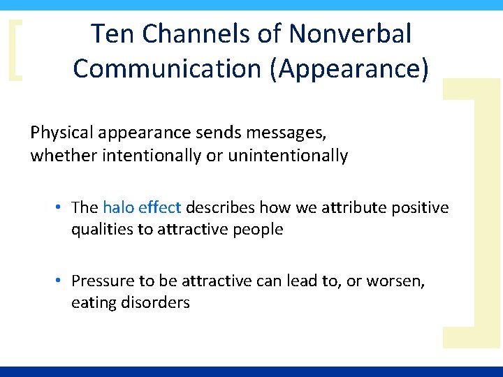 [ Ten Channels of Nonverbal Communication (Appearance) Physical appearance sends messages, whether intentionally or