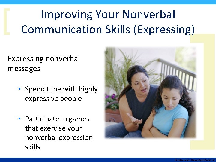 [ Improving Your Nonverbal Communication Skills (Expressing) Expressing nonverbal messages • Spend time with