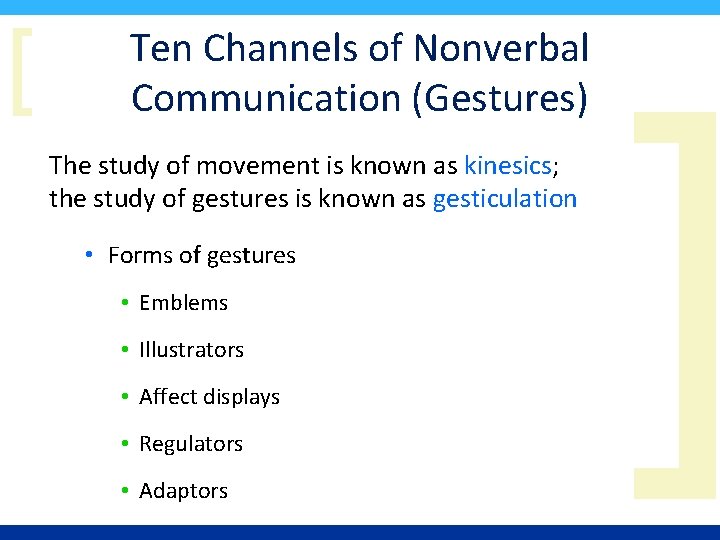 [ Ten Channels of Nonverbal Communication (Gestures) The study of movement is known as