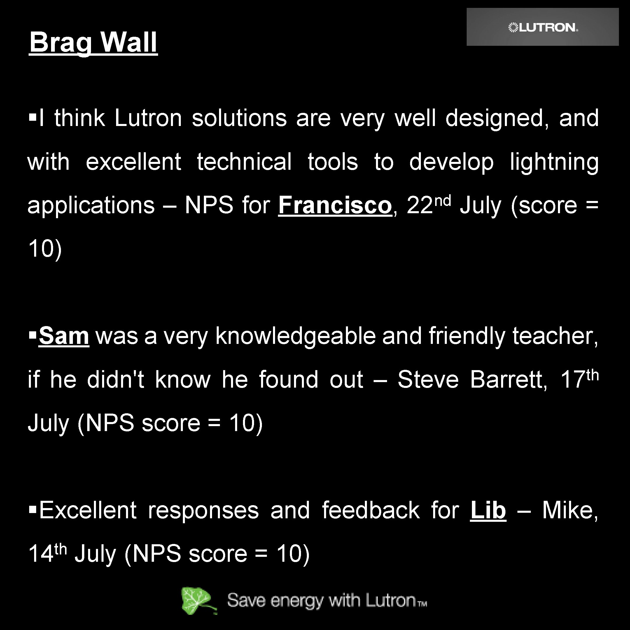 Brag Wall §I think Lutron solutions are very well designed, and with excellent technical