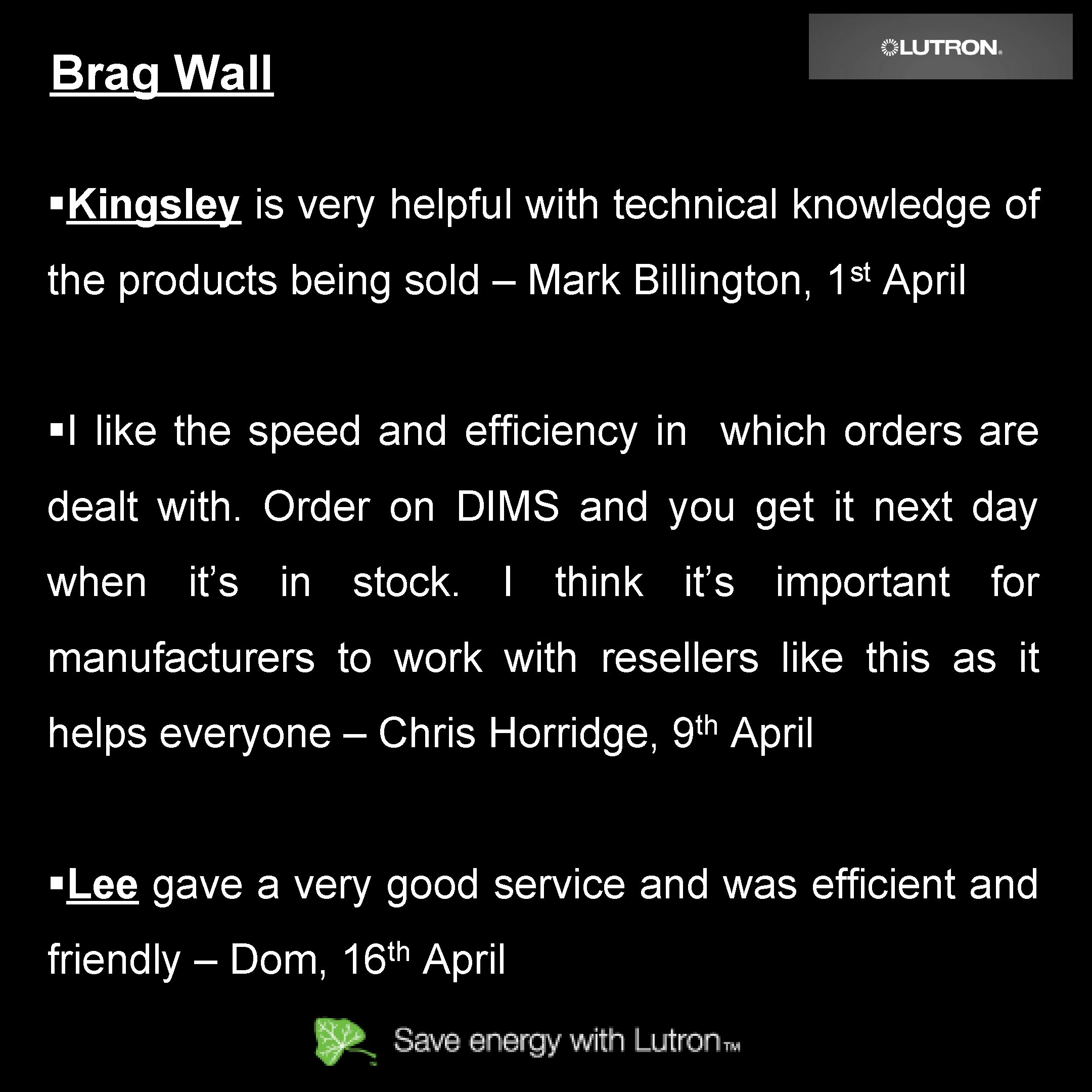 Brag Wall §Kingsley is very helpful with technical knowledge of the products being sold