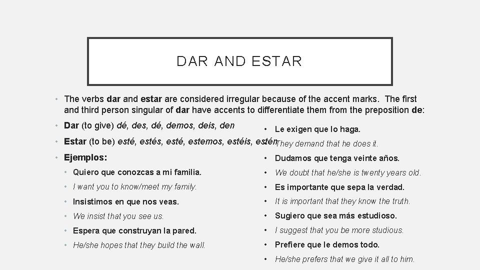 DAR AND ESTAR • The verbs dar and estar are considered irregular because of
