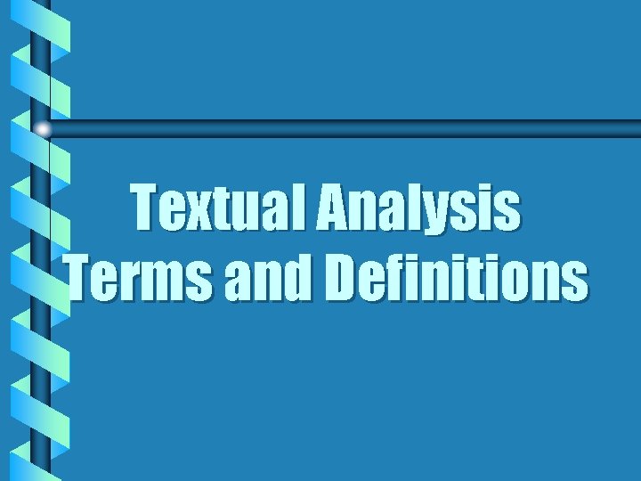 Textual Analysis Terms and Definitions 