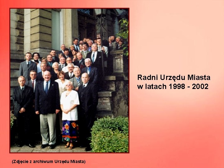 Radni Urzędu Miasta w latach 1998 - 2002 (Zdjęcie z archiwum Urzędu Miasta) 