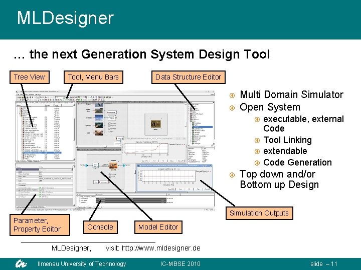MLDesigner … the next Generation System Design Tool Tree View Tool, Menu Bars Data