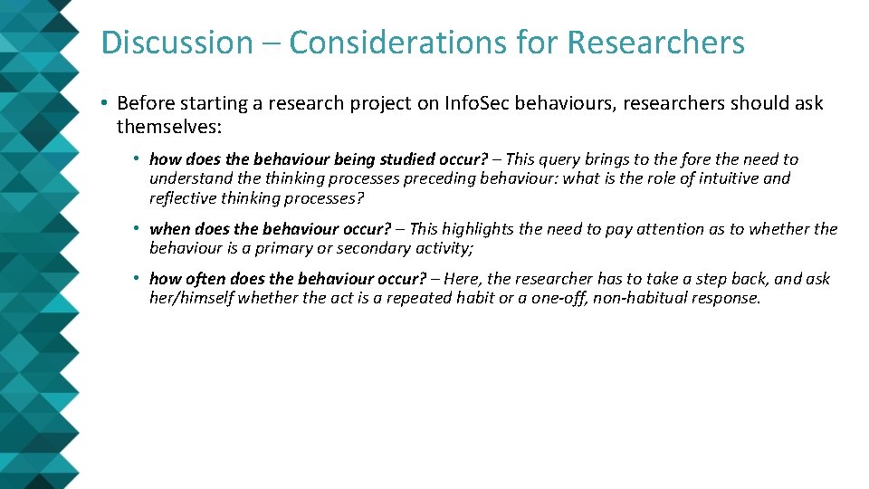 Discussion – Considerations for Researchers • Before starting a research project on Info. Sec