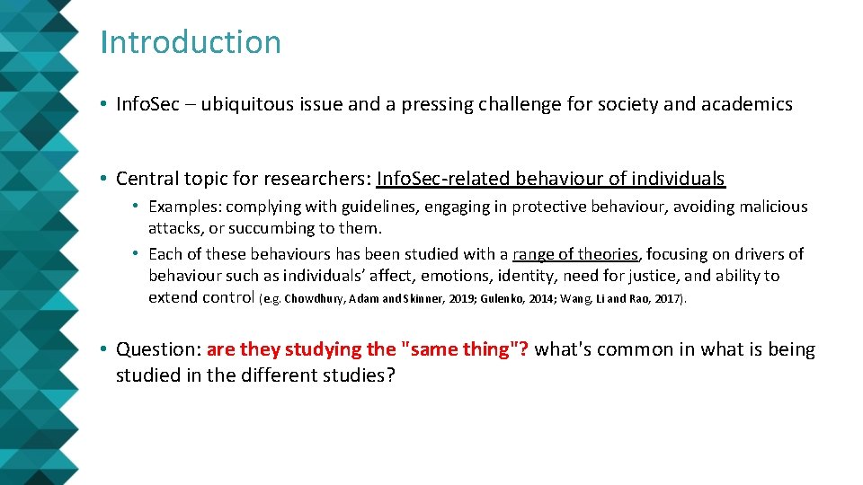 Introduction • Info. Sec – ubiquitous issue and a pressing challenge for society and